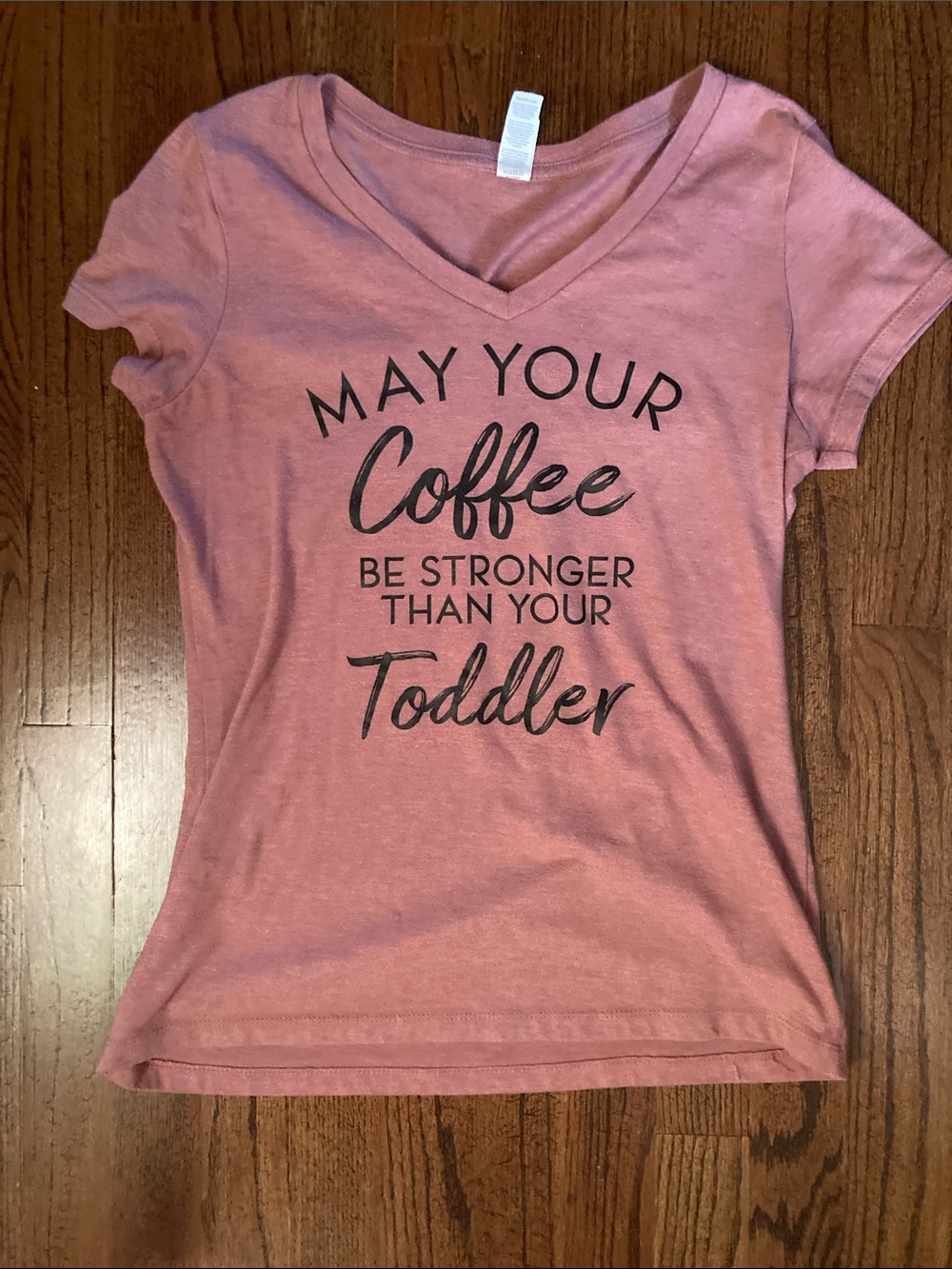 Dusty Rose “May Your Coffee Be Stronger Than Your Toddler” V-Neck Tee